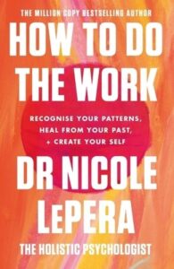 How To Do The Work: The Sunday Times Bestseller by Nicole LePera